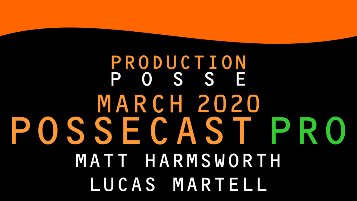 March 2020 PRO Possecast
